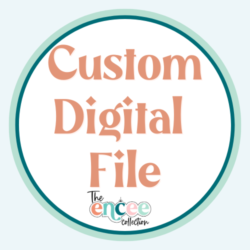 Custom Digital File